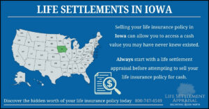Infographic about life settlements in Iowa, showing a map of the United States with Iowa highlighted and explaining that selling a life insurance policy in Iowa may provide access to hidden cash value through a life settlement appraisal.
